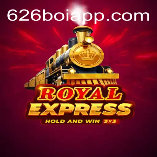 Exploring Royal Express: The Thrilling Journey into 626Boi.com Oficial Slots Brasil #1
