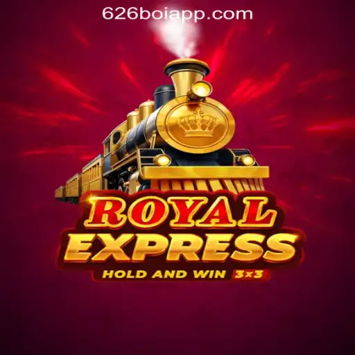 Exploring Royal Express: The Thrilling Journey into 626Boi.com Oficial Slots Brasil #1